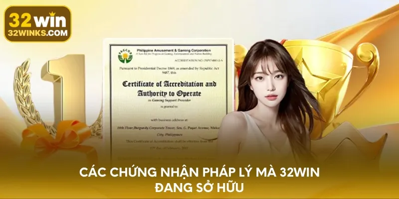 Các chứng nhận pháp lý mà 32WIN đang sở hữu