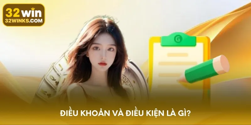 Điều khoản và điều kiện là gì?