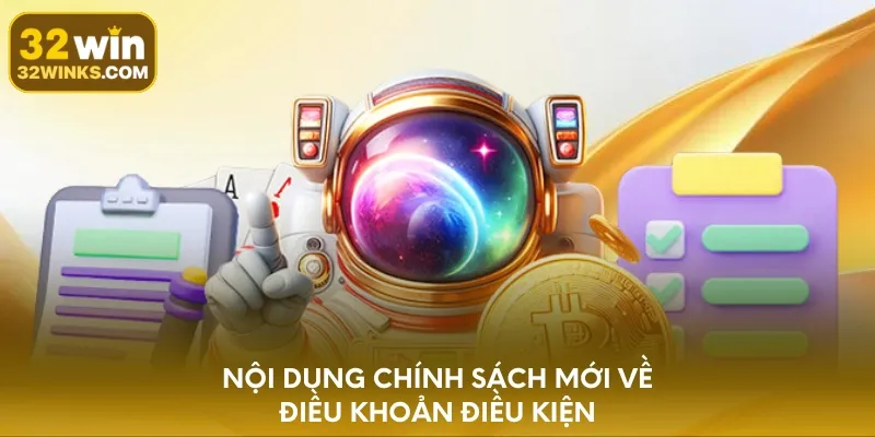 Nội dung chính sách mới về điều khoản điều kiện