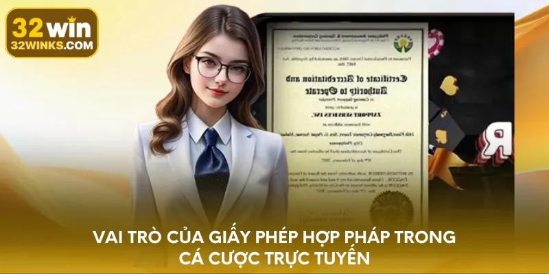 Vai trò của giấy phép hợp pháp trong cá cược trực tuyến